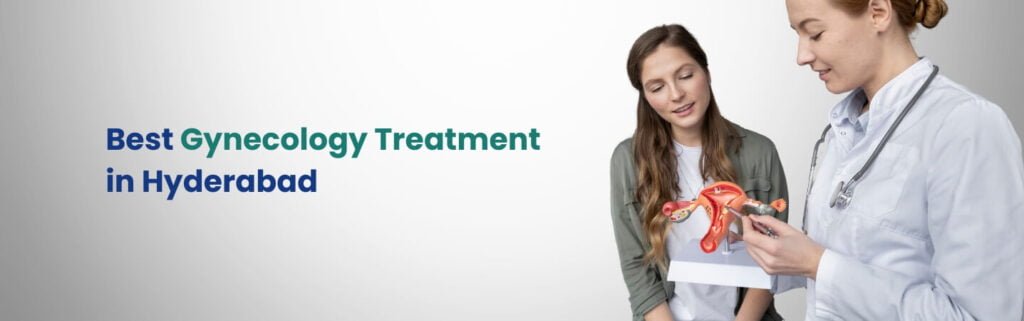 Best Gynecology Treatment in Hyderabad