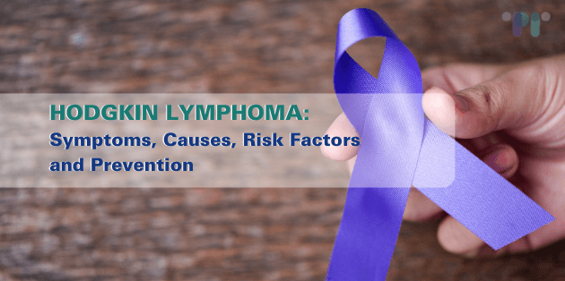 Hodgkin Lymphoma: Symptoms, Causes, Risk Factors and Prevention