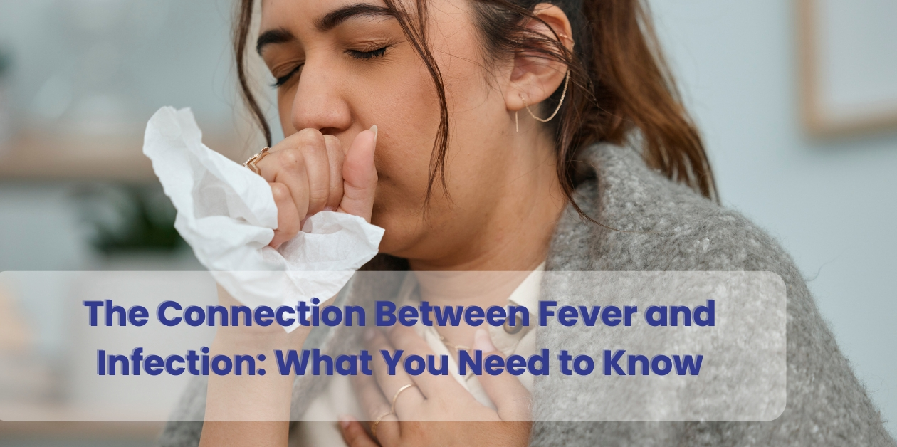 The Connection Between Fever and Infection What You Need to Know