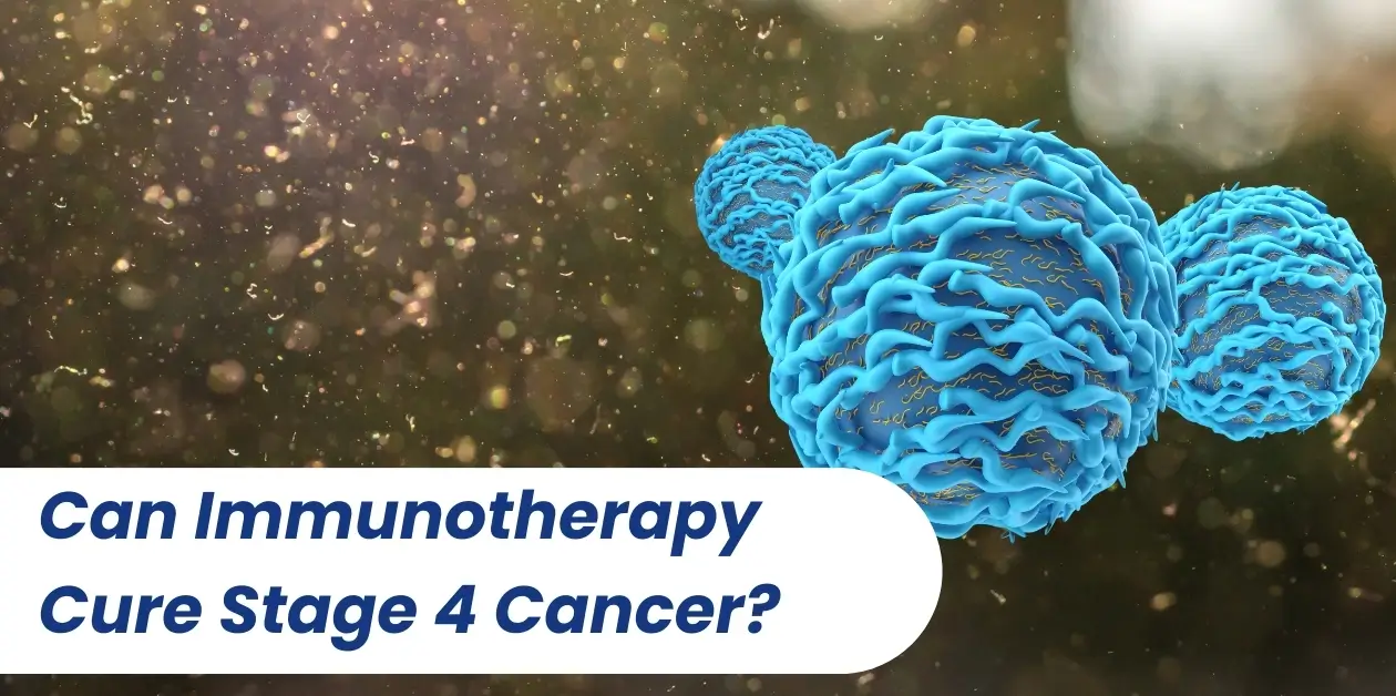 Can Immunotherapy Cure Stage 4 Cancer?