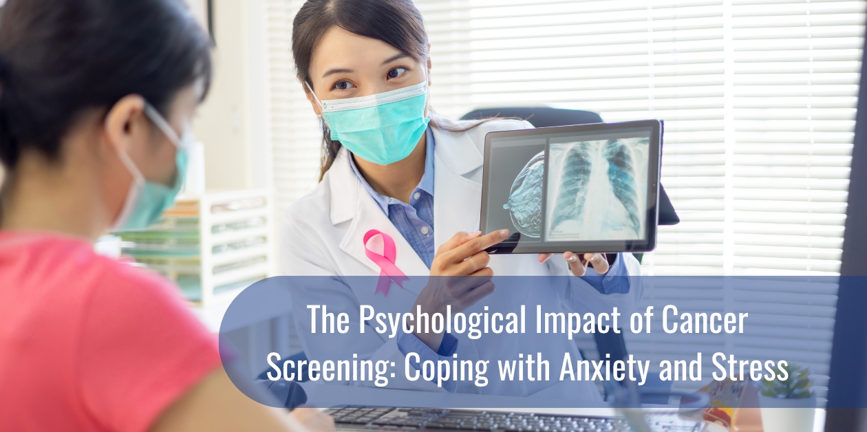 The Psychological Impact of Cancer Screening: Coping with Anxiety and Stress