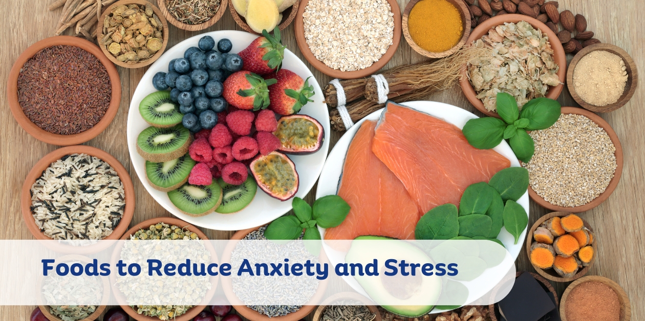 Foods to Reduce Anxiety and Stress