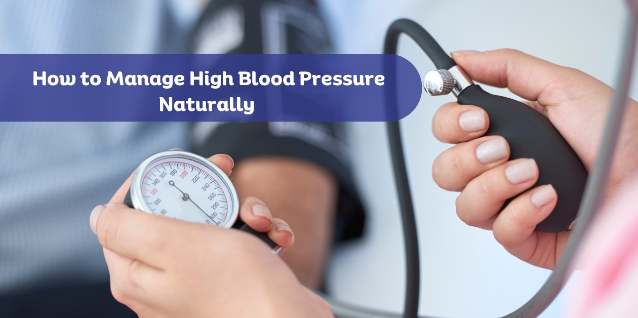 How to Manage High Blood Pressure Naturally