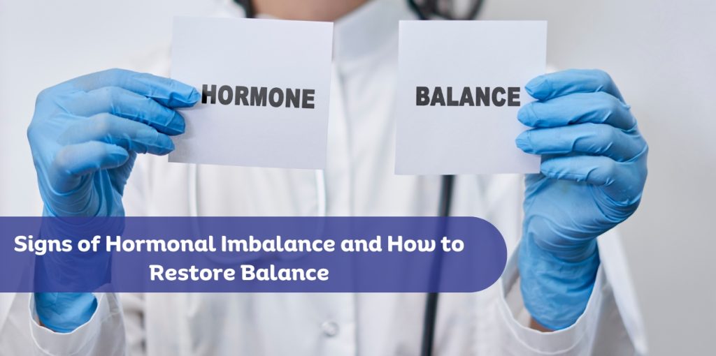 Signs of Hormonal Imbalance and How to Restore Balance