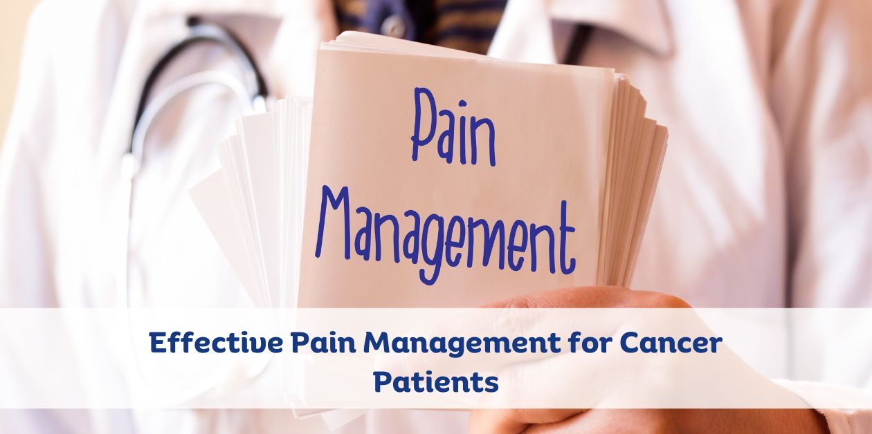 Effective Pain Management for Cancer Patients